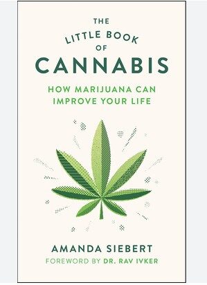 The Little Book of Cannabis: How Marijuana Can Improve Your Life